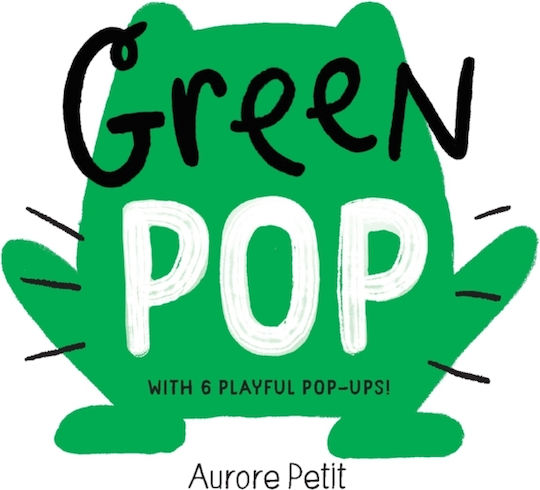 Green Pop (with 6 Playful Pop-ups!) - Abrams - Board Book Green Pop (with 6 Playful Pop-ups!) - Abrams - Board Book