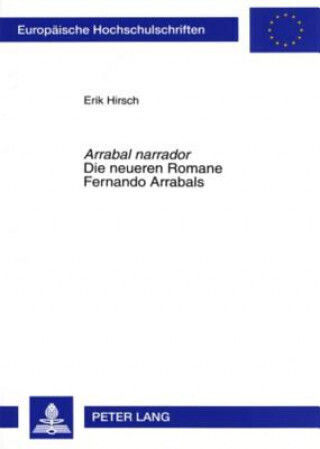Â«arrabal Narradorâ»- Die Neueren Romane Fernando Arrabals