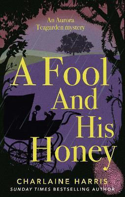 A Fool And His Honey Charlaine Harris Piatkus Books