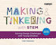 Making And Tinkering With Stem Solving Design Challenges With Young Children Second Edition Cate Heroman