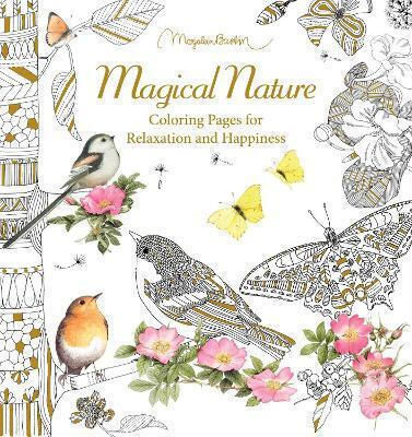 Pagini De Colorat Natură Magică Relaxare Fericire Marjolein Bastin Andrews Mcmeel Publishing