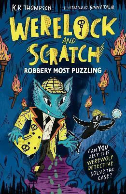Werelock And Scratch Robbery Most Puzzling Book 2 A Puzzle Solving Interactive Werewolf Detective Adventure K.r Thompson S