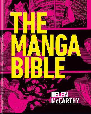 The Manga Bible The Definitive Guide To Contemporary And Historical Manga Helen Mccarthy PB