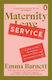 Maternity Service: A Love Letter To Mothers From The Front Line Of Maternity Leave Emma Barnett Penguin Books Ltd