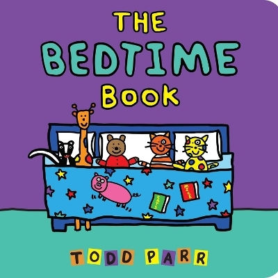 The Bedtime Book Todd Parr Little Young Readers