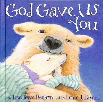 God Gave Us You Lisa Tawn Bergren Waterbrook Press A Division Of Inc