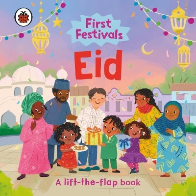 First Festivals Eid A Lift--flap Book First Festivals Eid A Lift-the-flap Book First Festivals Eid A Lift--flap Book First Festivals Eid A Lift-the-flap Book