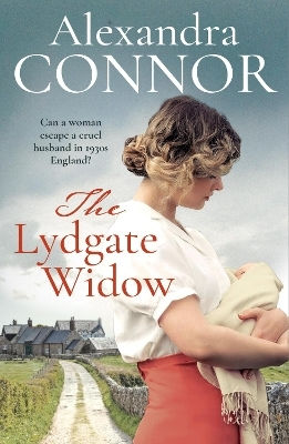 The Lydgate Widow: A Heartrending Saga Of Tragedy, Family And Love Alexandra Connor Headline Book Publishing