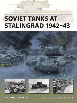 Soviet Tanks At Stalingrad 1942–43 William E Hiestand