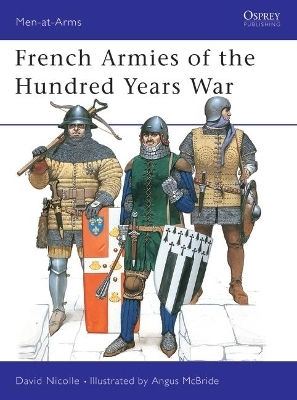 French Armies Of The Hundred Years War Dr David Nicolle