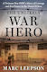 The Unlikely War Hero A Vietnam War Pow’s Story Of Courage And Resilience In The Hanoi Hilton Marc Leepson