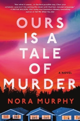 Ours Is A Tale Of Murder: A Novel Nora Murphy Sourcebooks Landmark