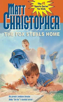 The Fox Steals Home Matt Christopher Little, Brown & Company