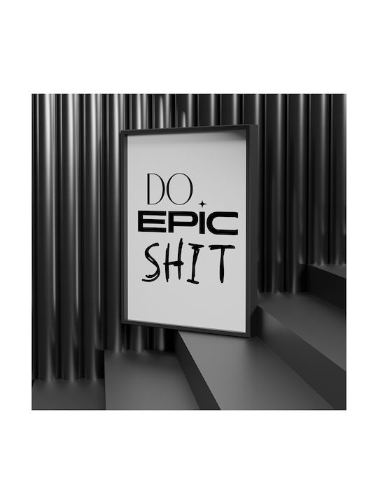 Quote Poster Do Epic Shit Pq169 21cm X 30cm Μαύ...