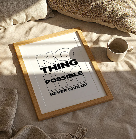 Quote Poster Nothing Impossible Never Give Up Pq178 21cm X 30cm Μαύρη Ξύλινη Κορνίζα