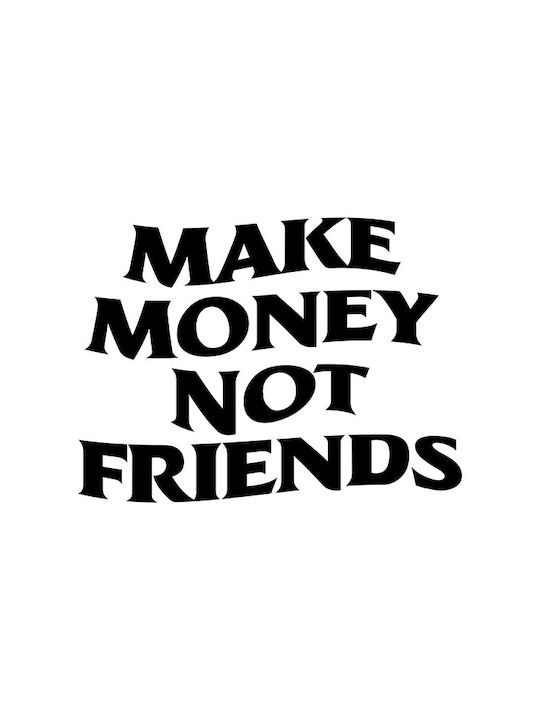 Quote Poster Make Money Not Friends Pq176 21cm X 30cm