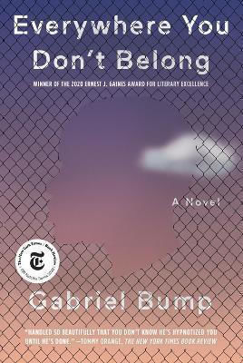Everywhere You Don't Belong Gabriel Bump Algonquin Books