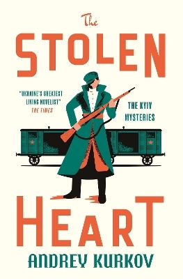 The Stolen Heart: The Kyiv Mysteries Andrey Kurkov Maclehose Press