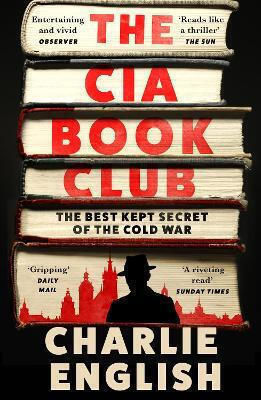 The Cia Book Club: The Best-kept Secret Of The Cold War Charlie English William Collins