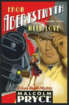 From Aberystwyth With Love Malcolm Pryce Bloomsbury Publishing Plc