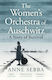 The Women’s Orchestra Of Auschwitz: A Story Of Survival Anne Sebba Weidenfeld & Nicolson