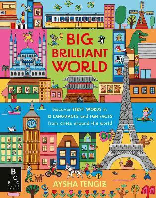 Big Brilliant World A Book Of First Words And Early Foreign Language Skills Featuring 12 Cities From Around The World Matt Ralphs