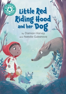 Reading Champion Little Riding Hood And Her Dog Independent Reading 7 Damian Harvey
