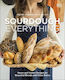 Sourdough Everything Sweet And Savory Recipes For Beautiful Breads And Other Bakes Rachel Pardoe