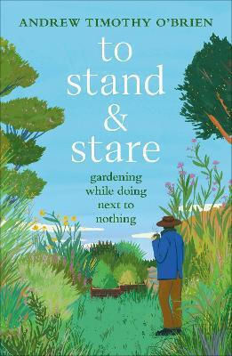 To Stand And Stare Andrew Timothy O'brien