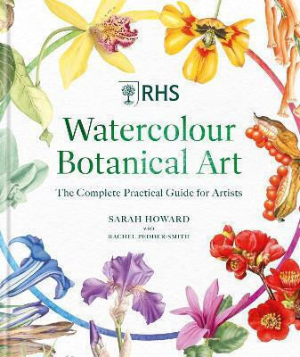 Rhs Watercolour Botanical Art A Practical Guide For Artists Sarah Howard