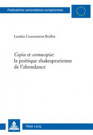Â«copiaâ» Et Â«cornucopiaâ»: La Poetique Shakespearienne De L'abondance
