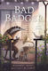 Bad Badger: A Love Story Maryrose Wood Union Square Kids