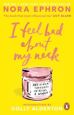 I Feel Bad About My Neck And Other Thoughts On Being A Woman Nora Ephron