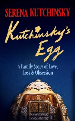 Kutchinsky's Egg A Family Story Of Love Loss And Obsession Serena Kutchinsky Gallery