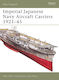 Imperial Japanese Navy Aircraft Carriers 1921–45 Mark Stille Osprey Publishing