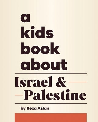 A Kids Book About Israel Palestine Reza Aslan