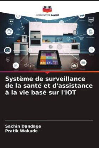 Système De Surveillance De La Santé Et D'assistance À La Vie Basé Sur L'iot