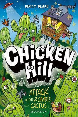 Chicken Hill: Attack Of The Zombie Cactus: Three Hilarious Short Stories In One Brilliantly Weird Graphic Novel Beccy Blake Bloomsbury Childrens Books