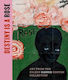 Destiny Is A Rose: Art From The Eileen Harris Norton Collection Hauser & Wirth