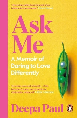Ask Me A Memoir Of Daring To Love Differently Deepa Paul