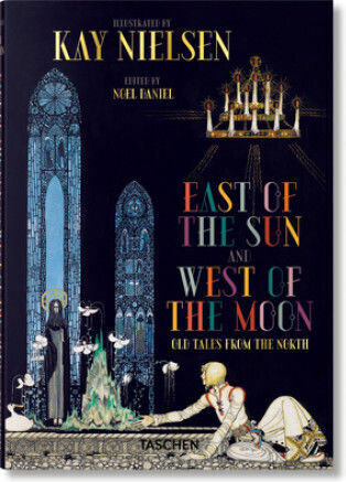Kay Nielsen. A L'est Du Soleil Et A L'ouest De La Lune Kay Nielsen. A L'est Du Soleil Et A L'ouest De La Lune