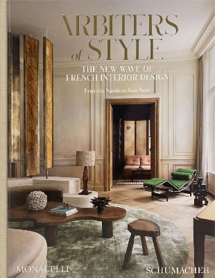 Arbiters Of Style The New Wave Of French Interior Design Eugenia Santiesteban Soto