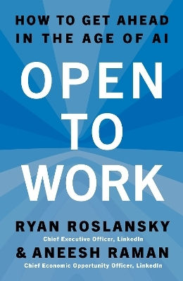 Open To Work How To Get Ahead In Age Ai Aneesh Raman Open To Work How To Get Ahead In The Age Of Ai Aneesh Raman