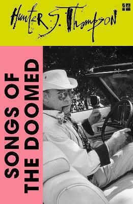Songs Of The Doomed Hunter S Thompson Songs Of The Doomed Hunter S Thompson
