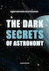 The Dark Secrets Of Astronomy