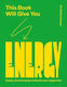 This Book Will Give You Energy: How To Boost Your Dopamine Every Day Dr Katie Cooper Quadrille Publishing Ltd