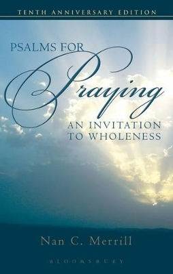 Psalms For Praying An Invitation To Wholeness Nan C Merrill Continuum International Publishing Group Ltd