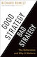 Good Strategy Bad Strategy The Difference And Why It Matters Richard Rumelt