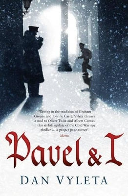Pavel And I Dan Vyleta Bloomsbury Publishing Plc