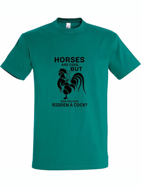 T-shirt Unisex " Horses Are Cool But Have You E...